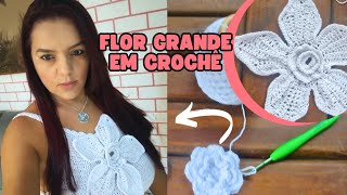 Flor Grande E Fácil De Crochê